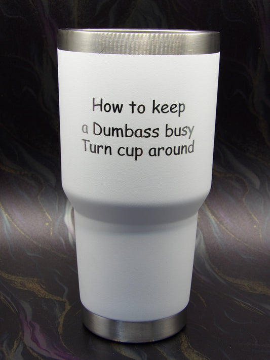 How To Keep A Dumba** Busy Tumbler